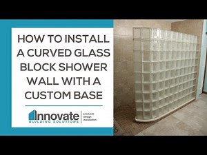 How to Install a Curved Glass Block Shower Wall with a Custom Base Cleveland Columbus Cincinnati