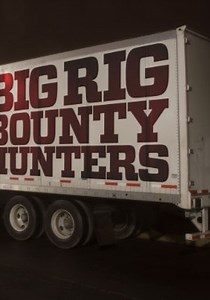 Big Rig Bounty Hunters - streaming tv show online