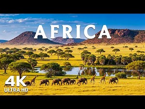 4K Africa – Vast Landscapes, Ancient Cultures & Calm Journey | Travel Video 4K