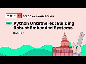 Python Untethered: Building Robust Embedded Systems - Oliver Rew
