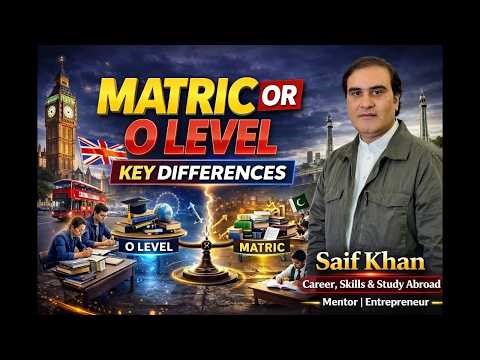 Level vs Matric Student Ke Liye Best Choice Parents Aur Students Ko Yeh Zaroor Dekhna Chahiye