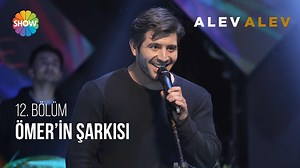 Ömer'in şarkısı... 🎤 #AlevAlev | Alev Alev 12. Bölüm | Show TV