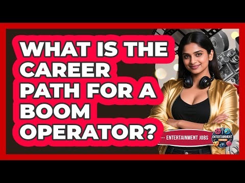 What Is The Career Path For A Boom Operator?