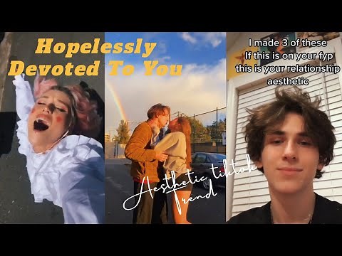 Hopelessly Devoted To You - tiktok compilation