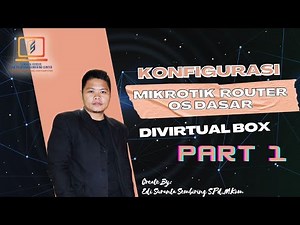 Complete | Mikrotik RouterOS Configuration via VirtualBox - Part 1