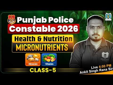 Punjab Police Constable 2026 | Health & Nutrition| Micronutrients: Minerals and Vitamin | Ankit Rana