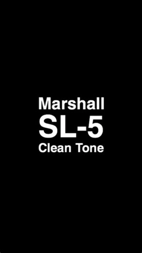Marshall SL-5 Clean Tone Part.2