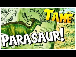 How To Tame A Parasaur Ark: Survival Evolved - Beginners Guide - Parasaur 101