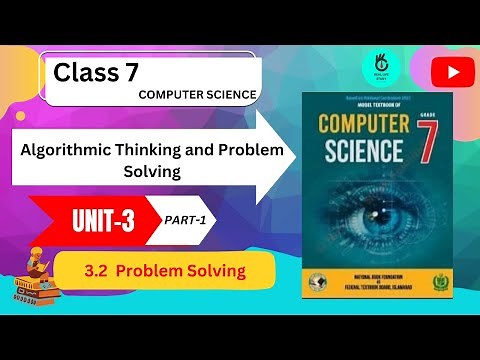 Algorithmic Thinking and Problem Solving|CLASS 7 UNIT NO 3.3.1 |NBF& FG | Computer Science| Part 1 |