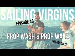 How to Dock a Large Monohull: Mastering Prop Walk & Prop Wash | Episode 46