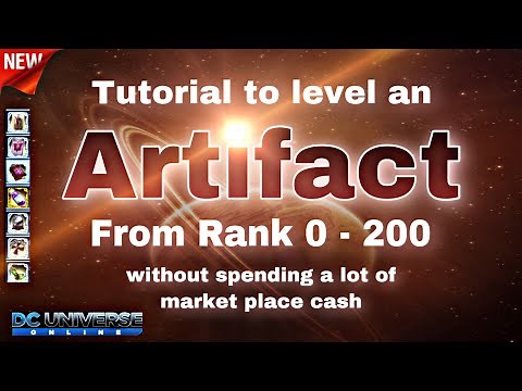 DCUO Tutorial to level an artifact from rank 0 to 200 without spending a lot of market place cash