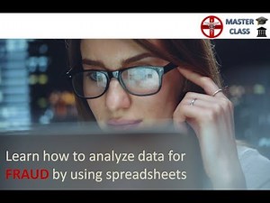 Learn how to analyze data for FRAUD by using spreadsheets