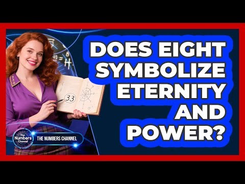 Does Eight Symbolize Eternity And Power?