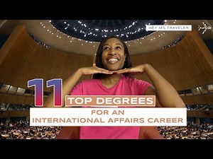 11 Top Degrees In Demand To Pursue In International Affairs For The Future