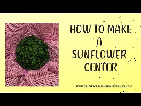 How To Make A Sunflower Center