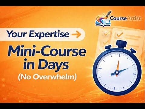 Your Expertise → Mini Course in Days No Overwhelm