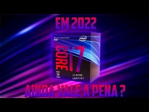Core i7 8700 - Tudo que você precisa saber