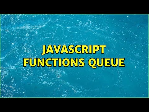 Javascript functions queue (3 Solutions!!)