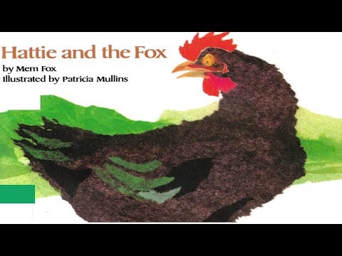 Hattie and the Fox by Mem Fox. Illustrated by Patricia Mullins