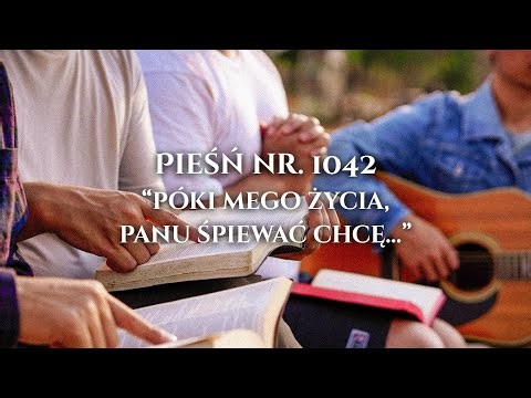 Pieśń nr 1042 - Póki Mego Życia / Błogosław Duszo Moja Panu (Jak Zaśpiewać i Zagrać)
