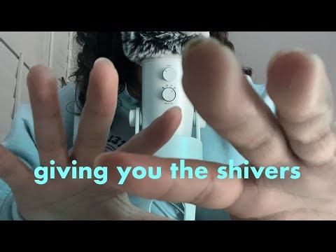 asmr giving you the shivers