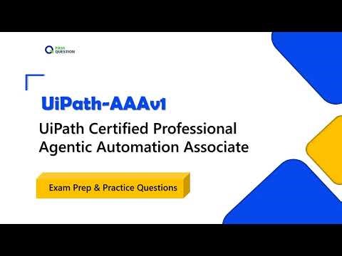 UiPath-AAAv1 Prep Guide | UiPath Agentic Automation Associate Certification Practice Questions