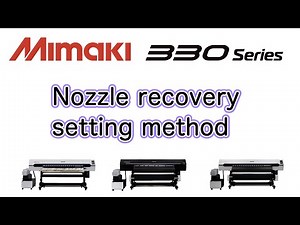 330series Nozzle recovery setting method