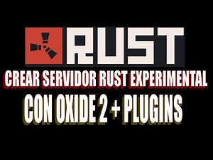 Crear Server Rust Experimental con OXIDE2 y Plugins | TUTORIAL.