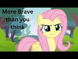 How Fluttershy is More Brave than people Realize
