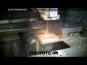 PROTOTEC Présentation Electroérosion