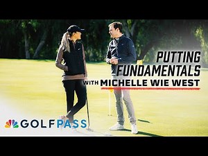 Putting Tips with Michelle Wie West | GolfPass | Golf Channel