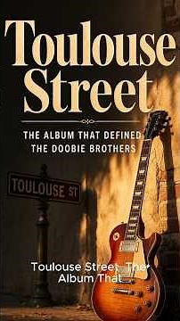 Toulouse Street: The Album That Defined the Doobie Brothers