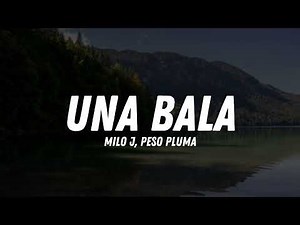 Milo J, Peso Pluma - UNA BALA (Lyric Video)