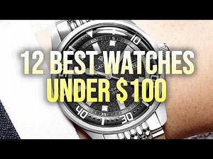 These 12 Affordable Watches Under $100 Are Crazy!