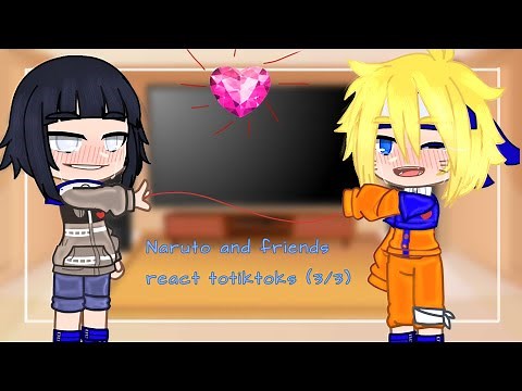 Naruto and Friends react to tiktoks (3/3)