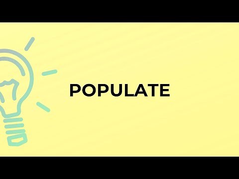 What is the meaning of the word POPULATE?