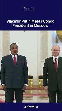 "ACCELERATED COOPERATION": Putin and Nguesso Ink Energy and Logistics Deals | DRM News | AC1C