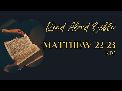 October 13 - Matthew 22-23 KJV | Daily Audio Bible Reading | 365-Day Scripture Guide
