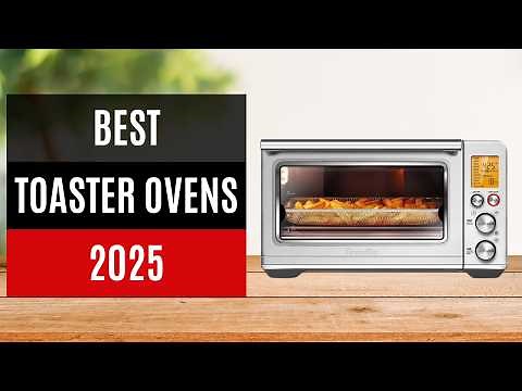 Best Toaster Ovens 2026 - Toaster Oven Reviews
