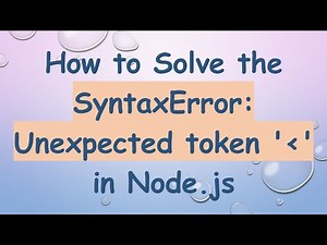How to Solve the SyntaxError: Unexpected token ' ' in Node.js