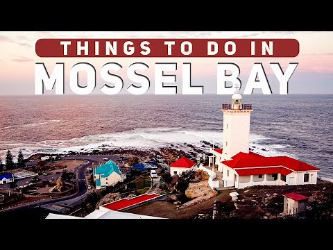 Things to do in Mossel Bay | South Africa Travel | Africa Incoming
