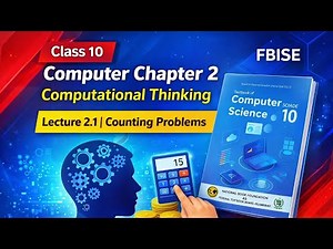 Class 10 | Computer Chapter 2 | Computational Thinking | FBISE | Lecture 2.1 | Counting Problems
