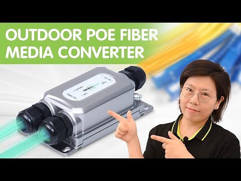 PoE Fiber Media Converters for Outdoor Networking Solutions