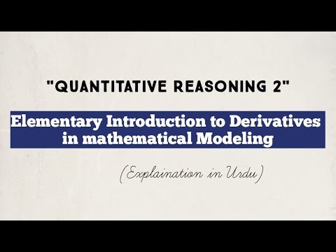 Elementary introduction to derivatives in mathematical modeling | Quantitative Reasoning 2