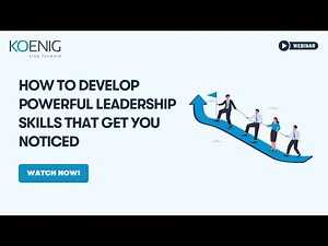 How to Develop Powerful Leadership Skills That Get You Noticed