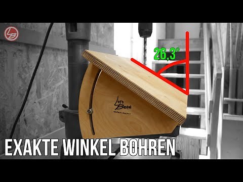 Exakte Winkel bohren? | Mit dieser Vorrichtung gehts! | Lets Bastel