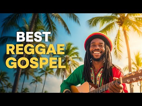 Christian Reggae Worship Playlist with Lyrics | Praise and Worship Gospel Songs That Bring Joy
