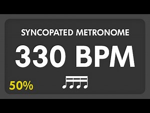 330 BPM - Syncopated Metronome - 16th Notes (50%)