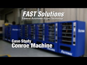 Fastenal Case Study with Conroe Machine
