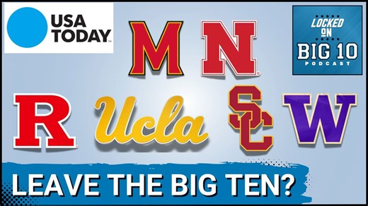 USA TODAY: Plans MASSIVE Conference EXPANSION & REALIGNMENT with 6 Teams LEAVING B1G!